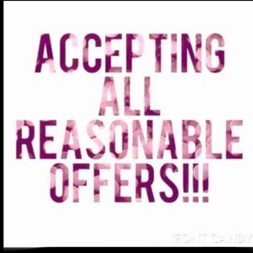 I accept most offers!